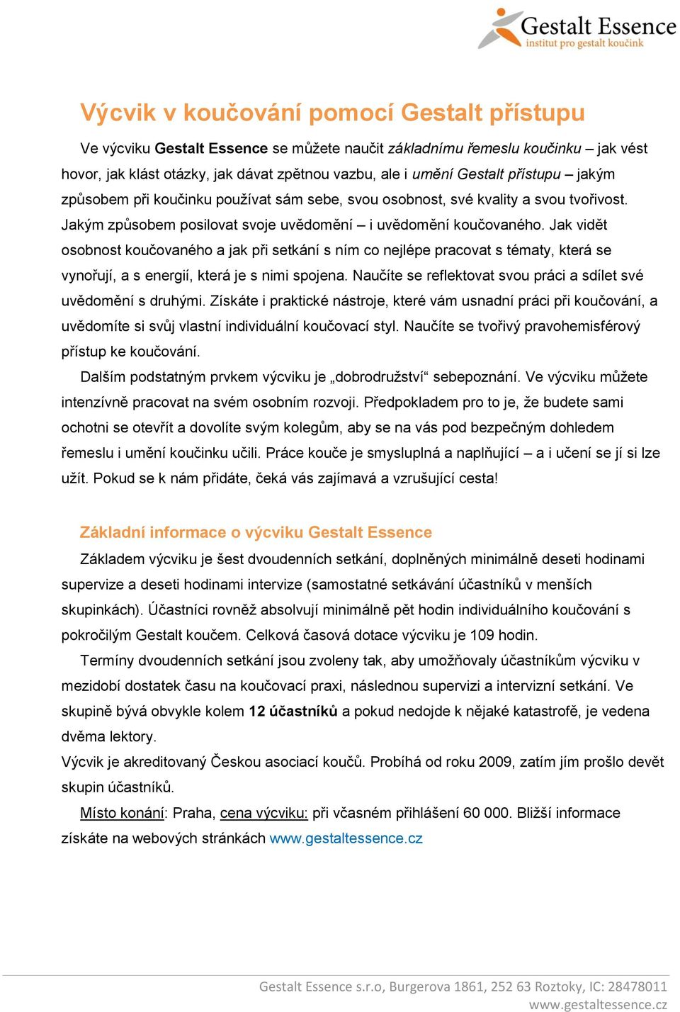 Jak vidět osobnost koučovaného a jak při setkání s ním co nejlépe pracovat s tématy, která se vynořují, a s energií, která je s nimi spojena.