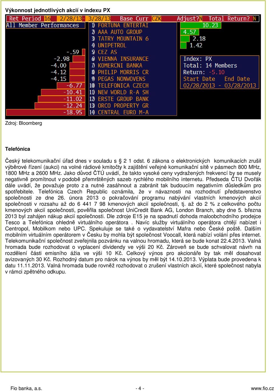Jako důvod ČTÚ uvádí, že takto vysoké ceny vydražených frekvencí by se musely negativně promítnout v podobě přemrštěných sazeb rychlého mobilního internetu.