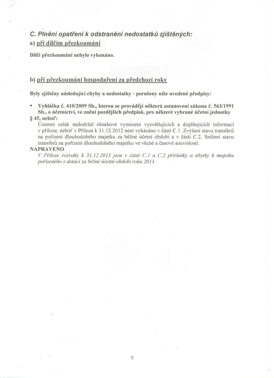 , kterou se provádějí některá ustanovení zákona Č. 563/1991 Sb.