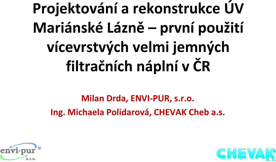 jemných filtračních náplní v ČR Milan Drda,