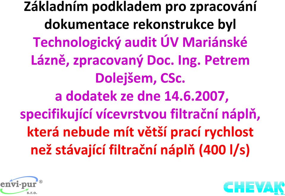 Petrem Dolejšem, CSc. a dodatek ze dne 14.6.