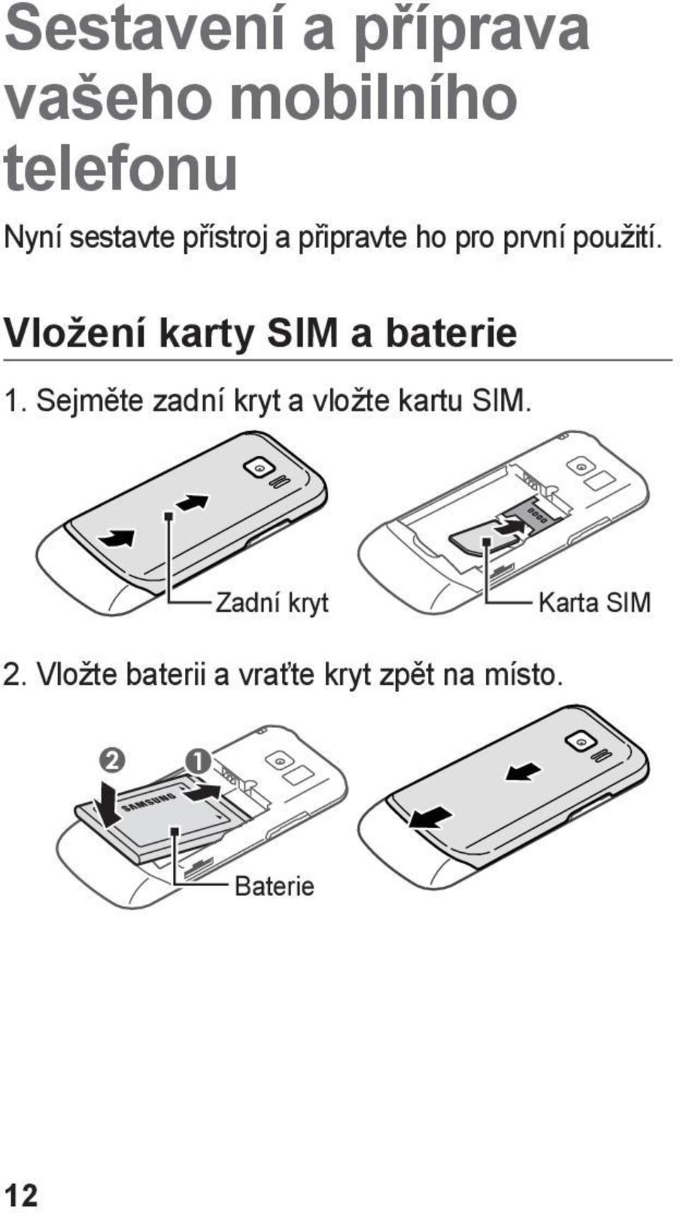 Vložení karty SIM a baterie 1.