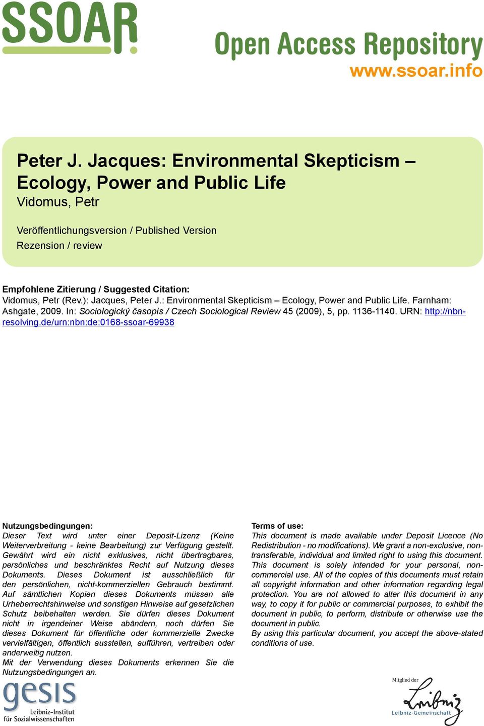 (Rev.): Jacques, Peter J.: Environmental Skepticism Ecology, Power and Public Life. Farnham: Ashgate, 2009. In: Sociologický časopis / Czech Sociological Review 45 (2009), 5, pp. 1136-1140.