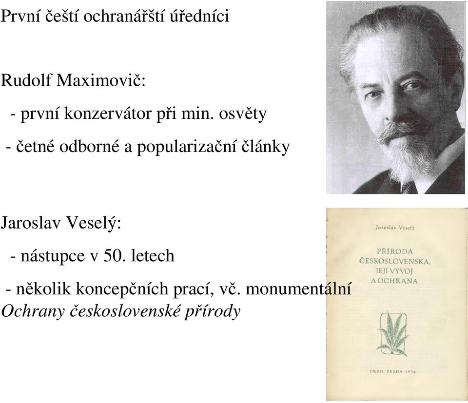 osvěty -četné odborné a popularizačníčlánky Jaroslav