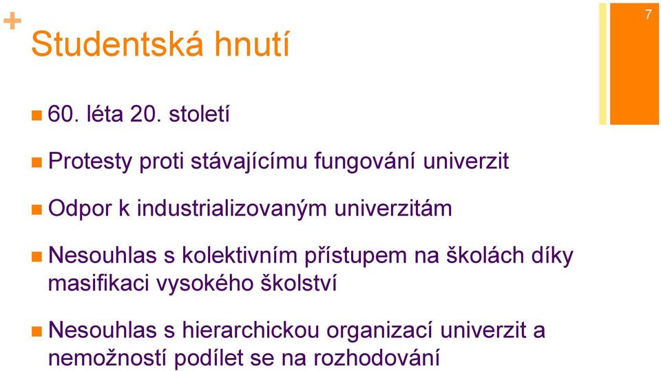 industrializovaným univerzitám Nesouhlas s kolektivním přístupem na