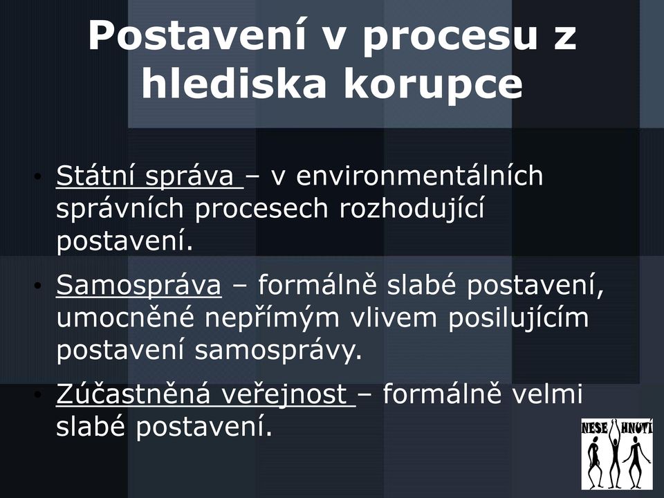 Samospráva formálně slabé postavení, umocněné nepřímým vlivem