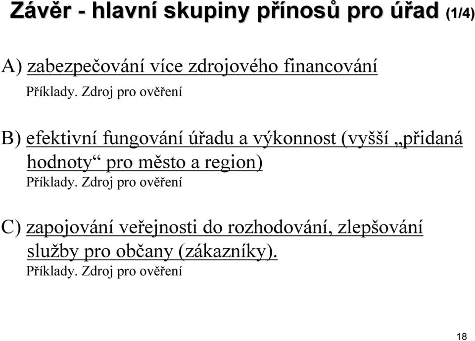 Zdroj pro ověření B) efektivní fungováníúřadu a výkonnost (vyšší přidaná hodnoty pro