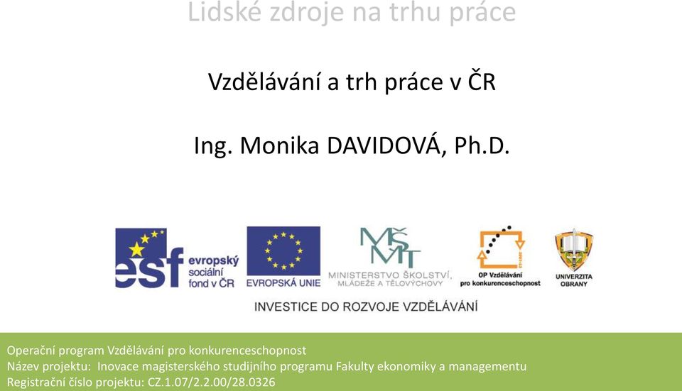 VIDOVÁ, Ph.D. Operační program Vzdělávání pro konkurenceschopnost