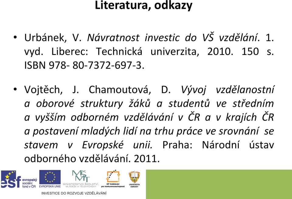 Vývoj vzdělanostní a oborové struktury žáků a studentů ve středním a vyšším odborném vzdělávání v ČR a