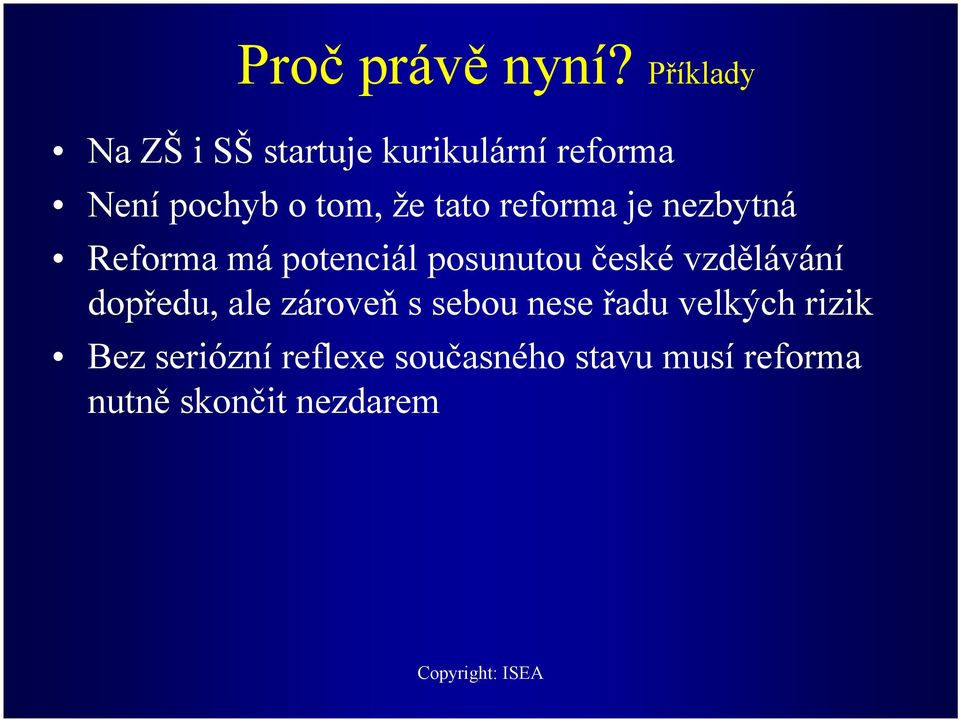 tato reforma je nezbytná Reforma má potenciál posunutou české