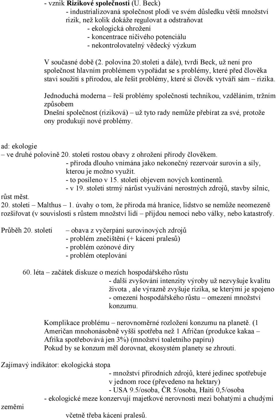 vědecký výzkum V současné době (2. polovina 20.