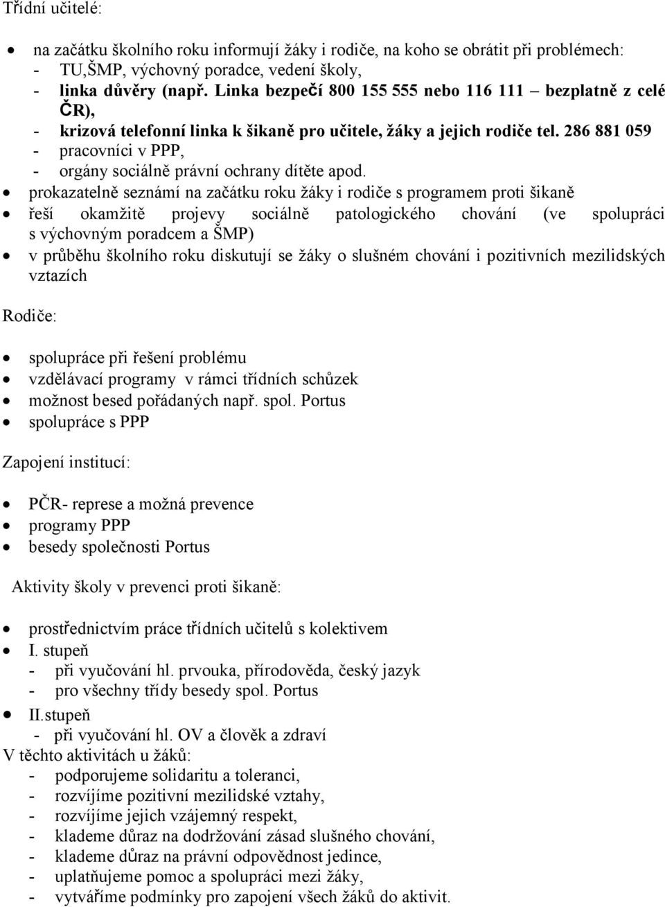 286 881 059 - pracovníci v PPP, - orgány sociálně právní ochrany dítěte apod.