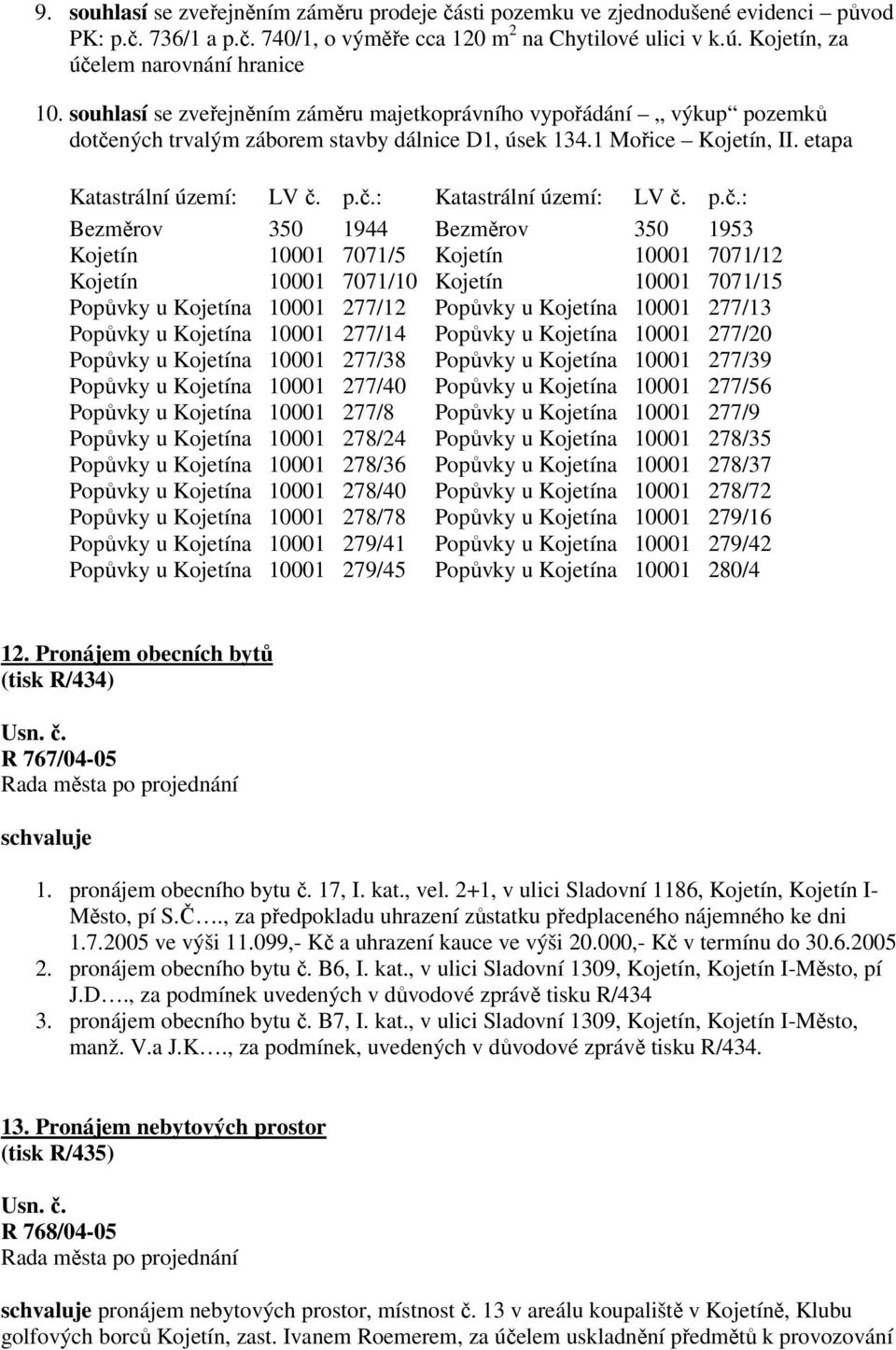 p.č.: Bezměrov 350 1944 Bezměrov 350 1953 10001 10001 7071/5 7071/10 10001 7071/12 10001 7071/15 10001 10001 10001 10001 10001 10001 10001 10001 10001 10001 10001 277/12 277/14 277/38 277/40 277/8