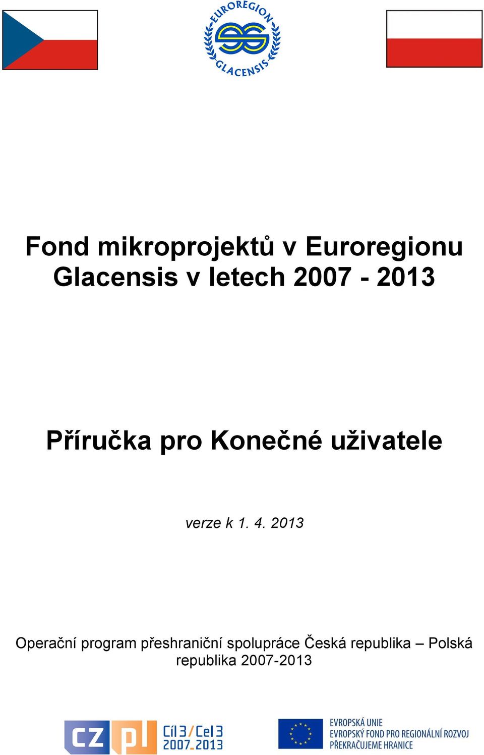 1. 4. 2013 Operační prgram přeshraniční