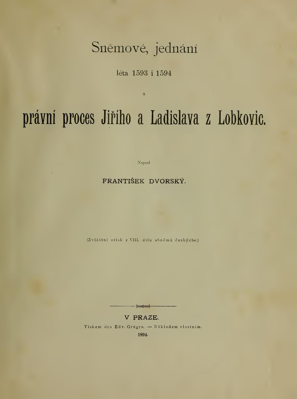 Napsal FRANTIŠEK DVORSKY. (Zvláštní otisk z VIII.