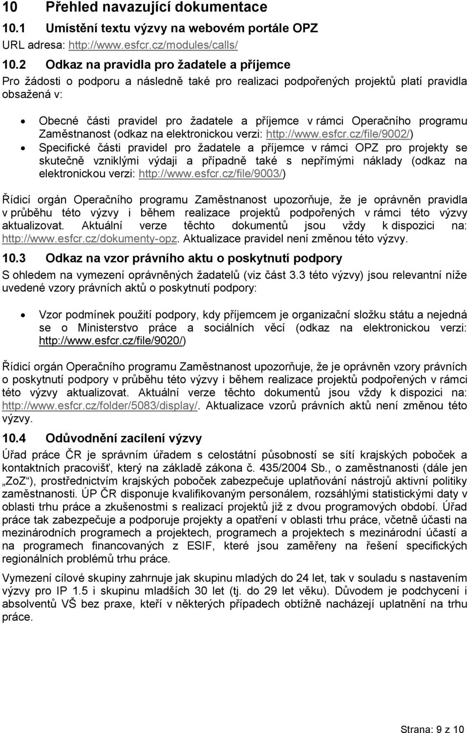 Operačního programu Zaměstnanost (odkaz na elektronickou verzi: http://www.esfcr.