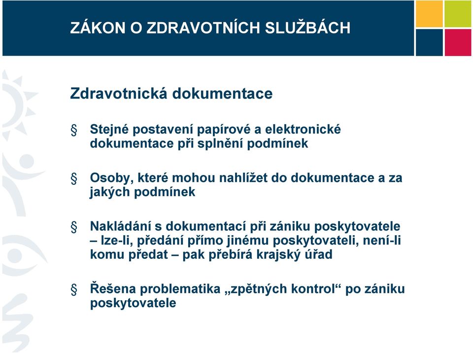 Nakládání s dokumentací při zániku poskytovatele lze-li, předání přímo jinému poskytovateli,