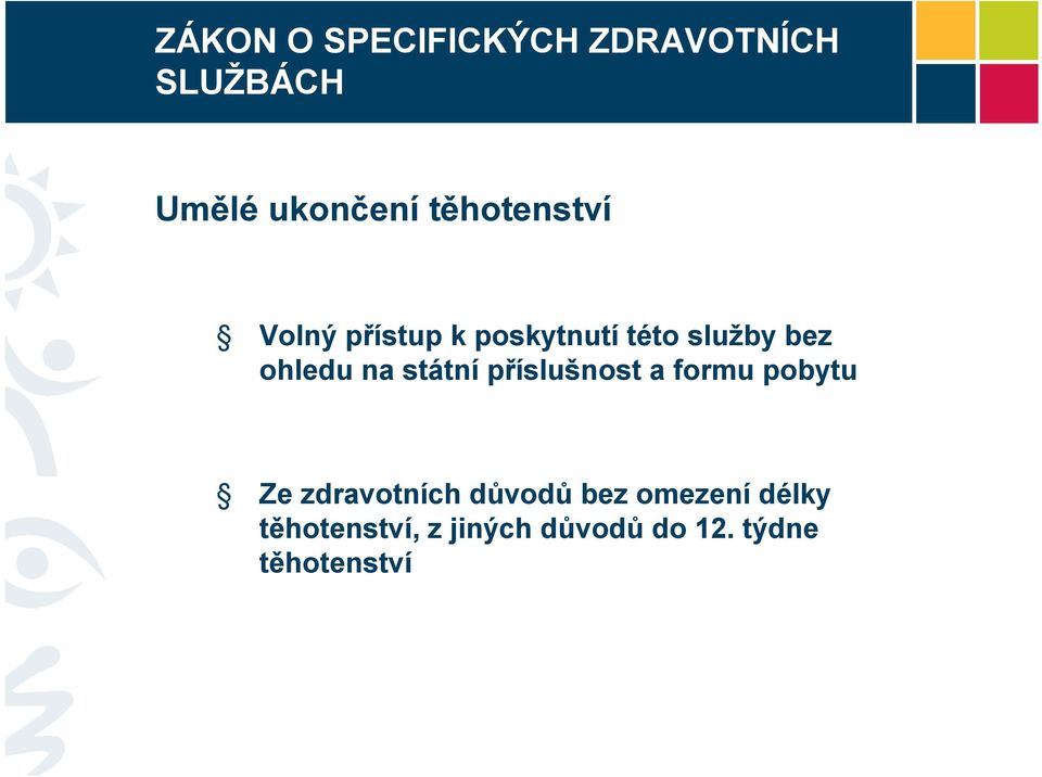 na státní příslušnost a formu pobytu Ze zdravotních důvodů bez