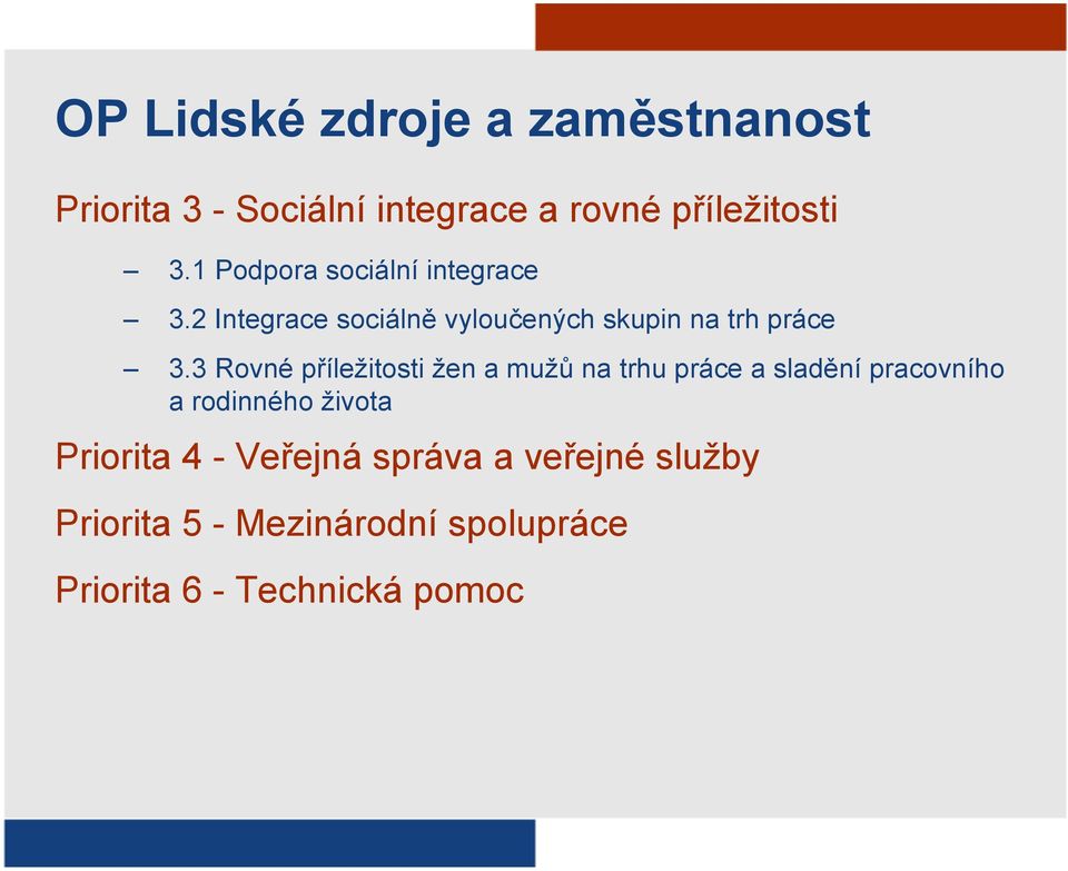 3 Rovné příležitosti žen a mužů na trhu práce a sladění pracovního a rodinného života