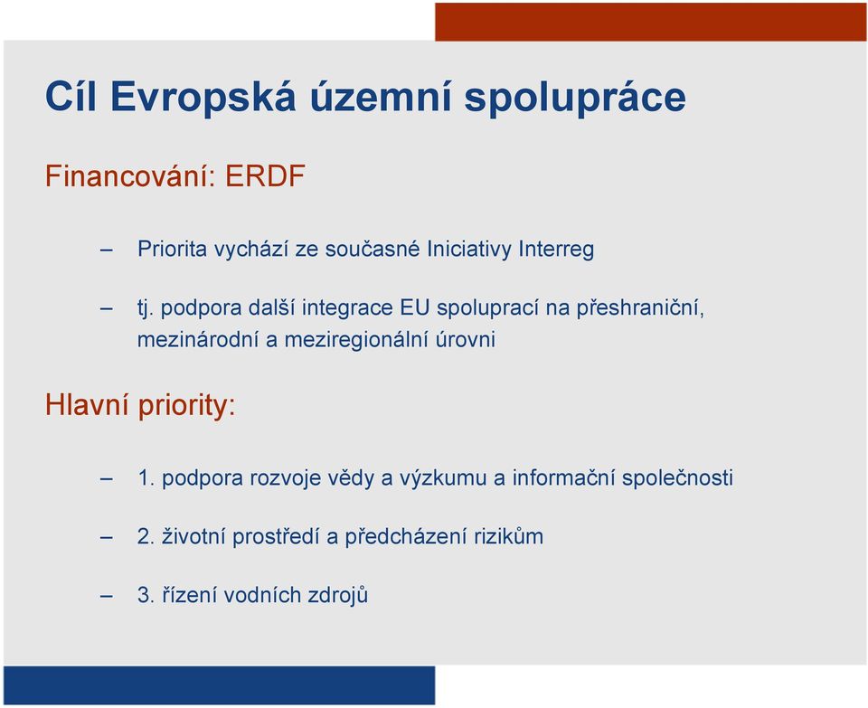 podpora další integrace EU spoluprací na přeshraniční, mezinárodní a meziregionální