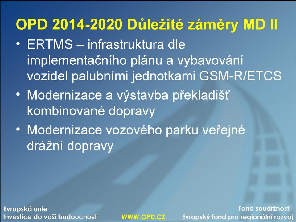 jednotkami GSM-R/ETCS Modernizace a výstavba překladišť