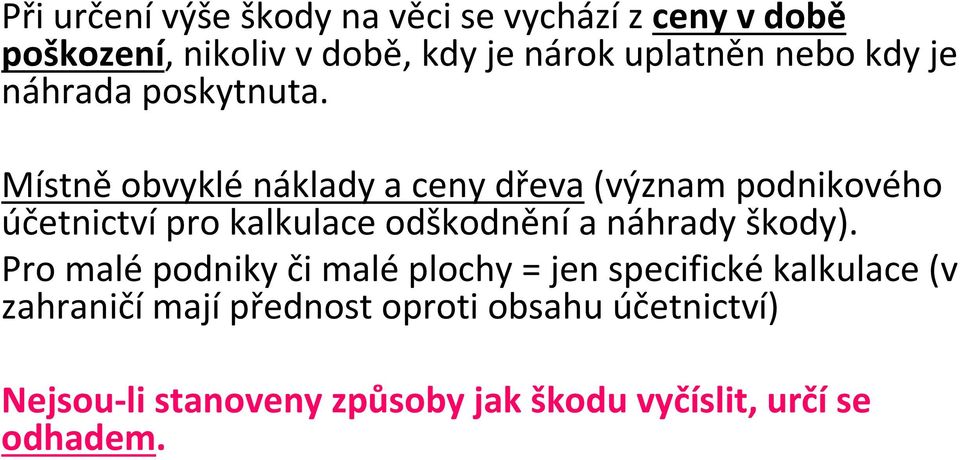 Místně obvyklé náklady a ceny dřeva (význam podnikového účetnictví pro kalkulace odškodnění a náhrady