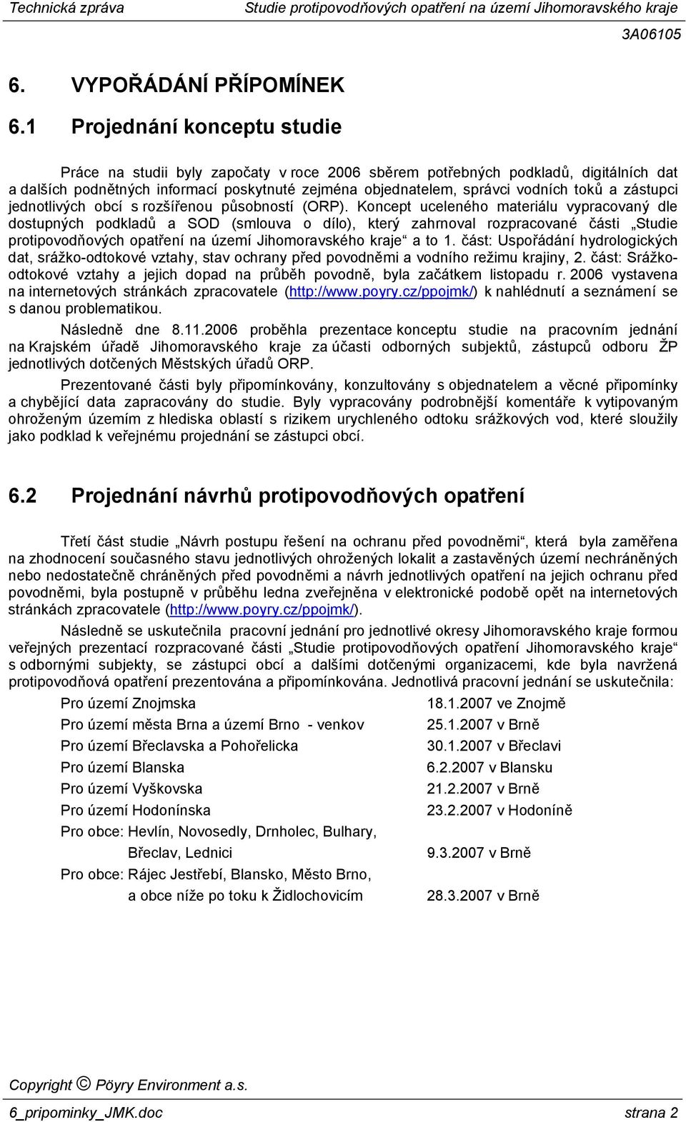 a zástupci jednotlivých obcí s rozšířenou působností (ORP).