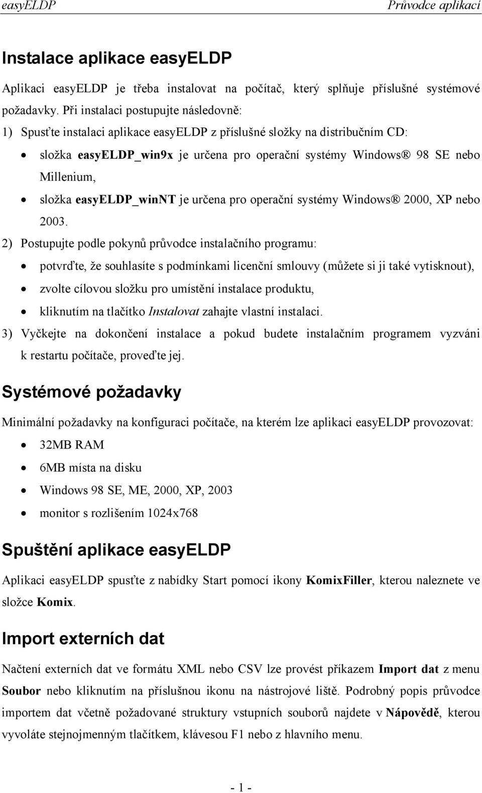 složka easyeldp_winnt je určena pro operační systémy Windows 2000, XP nebo 2003.