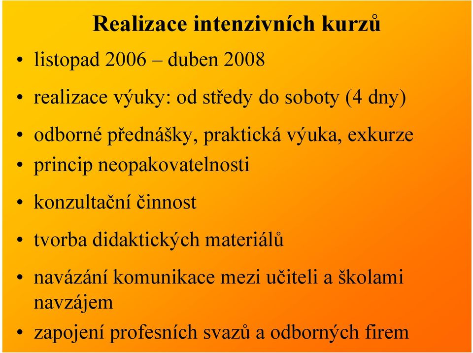 neopakovatelnosti konzultační činnost tvorba didaktických materiálů navázání