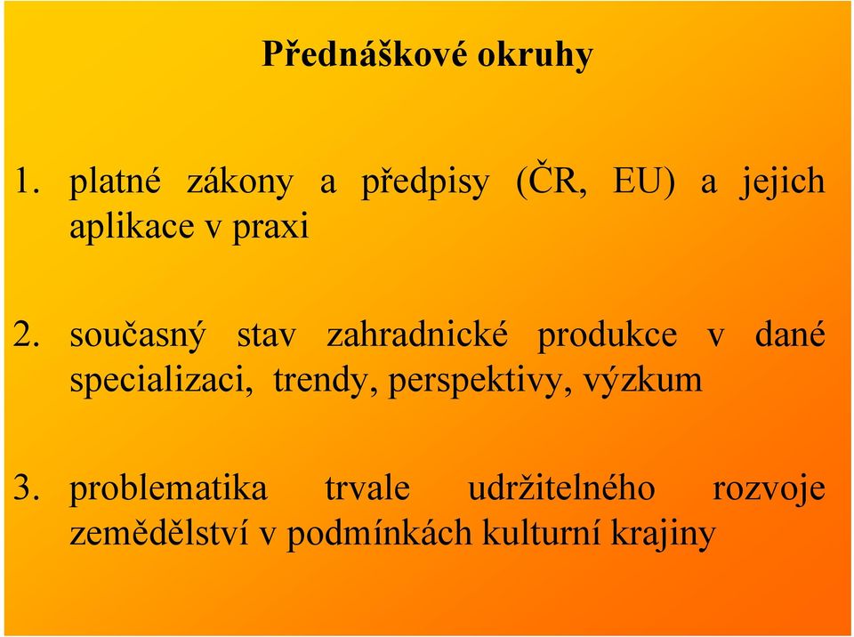 současný stav zahradnické produkce v dané specializaci, trendy,