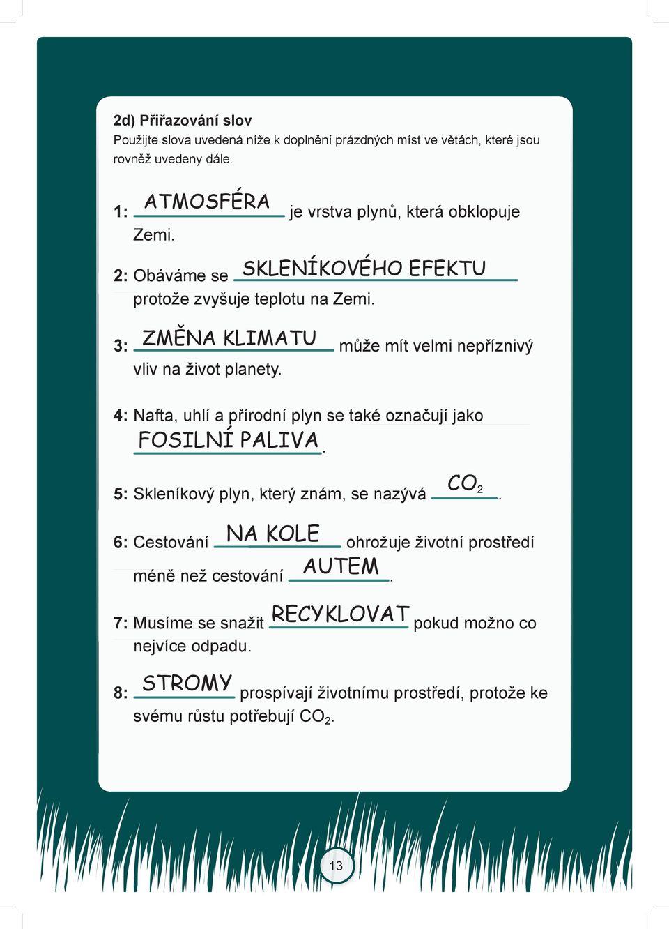 ZMĚNA KLIMATU 3: může mít velmi nepříznivý vliv na život planety.