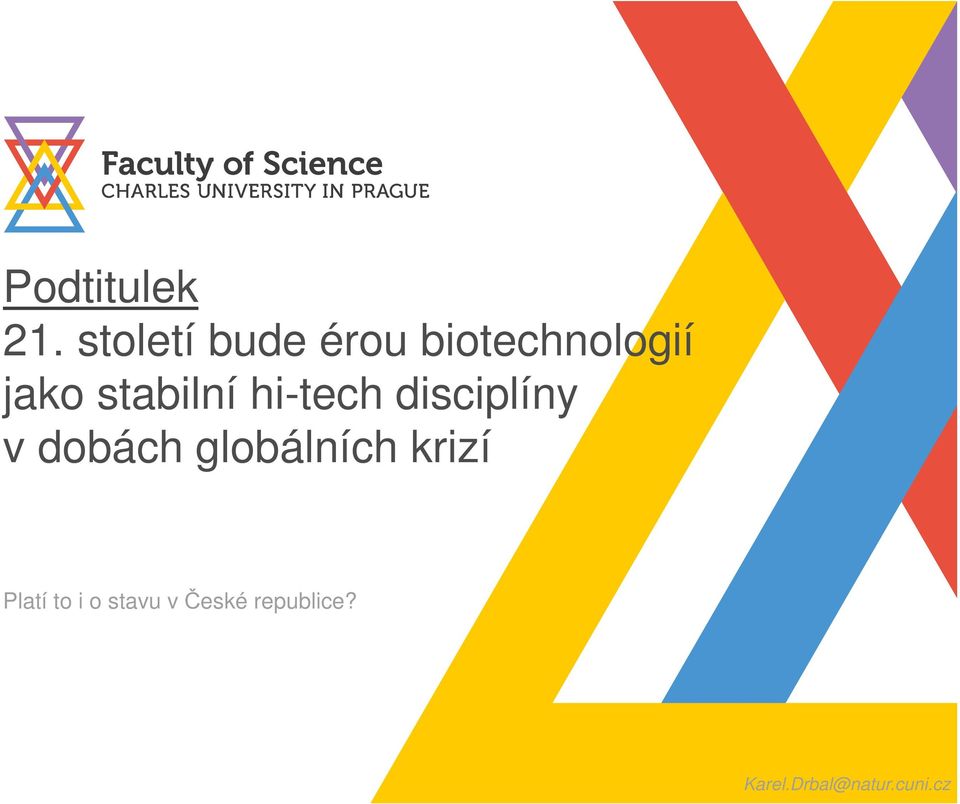 jako stabilní hi-tech disciplíny v