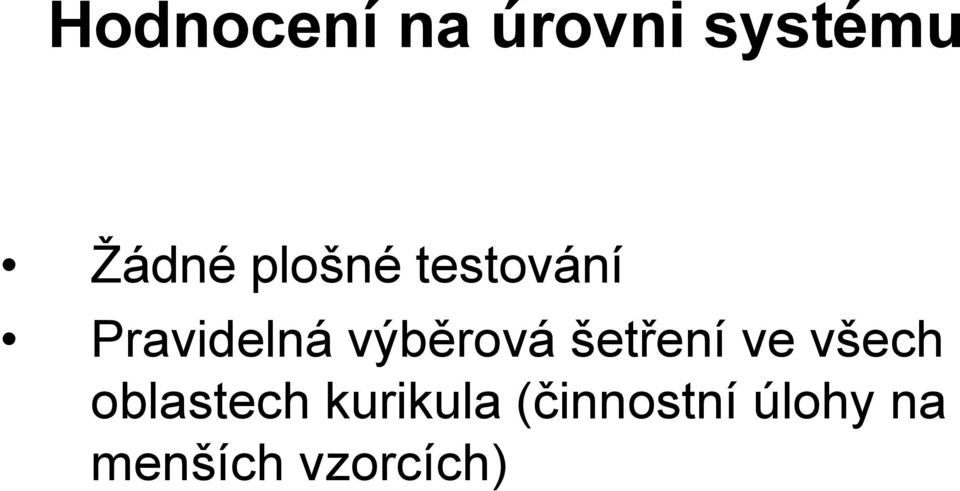 výběrová šetření ve všech oblastech