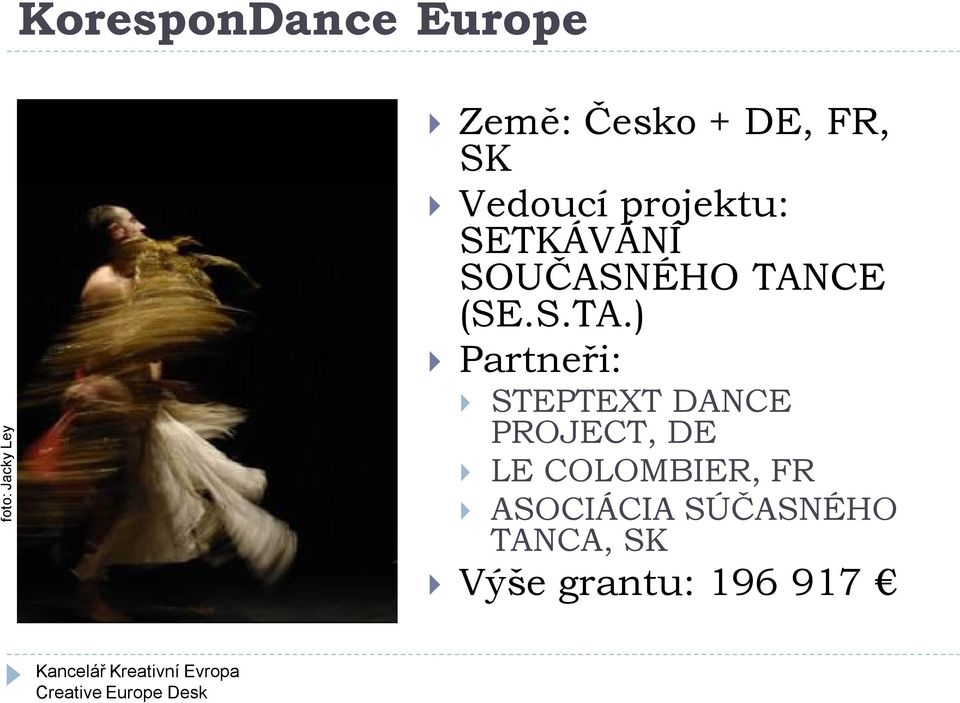 S.TA.) Partneři: STEPTEXT DANCE PROJECT, DE LE
