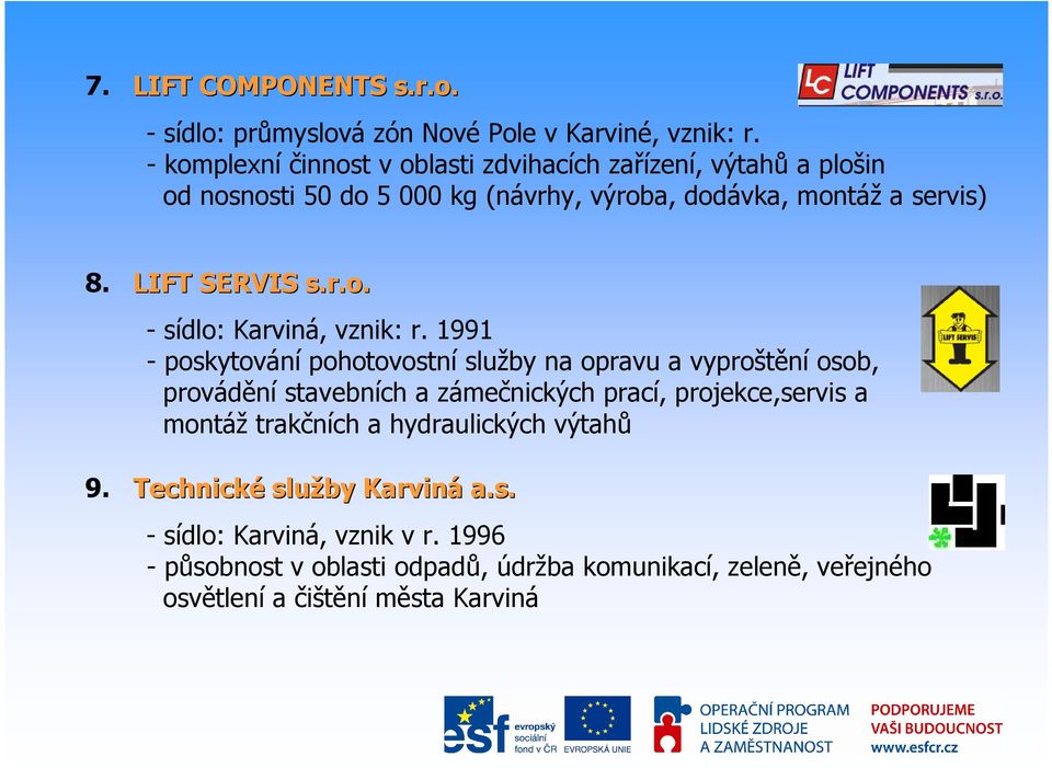 LIFT SERVIS s.r.o. - sídlo: Karviná, vznik: r.