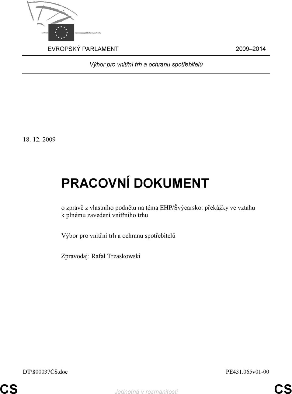 ve vztahu k plnému zavedení vnitřního trhu Výbor pro vnitřní trh a ochranu