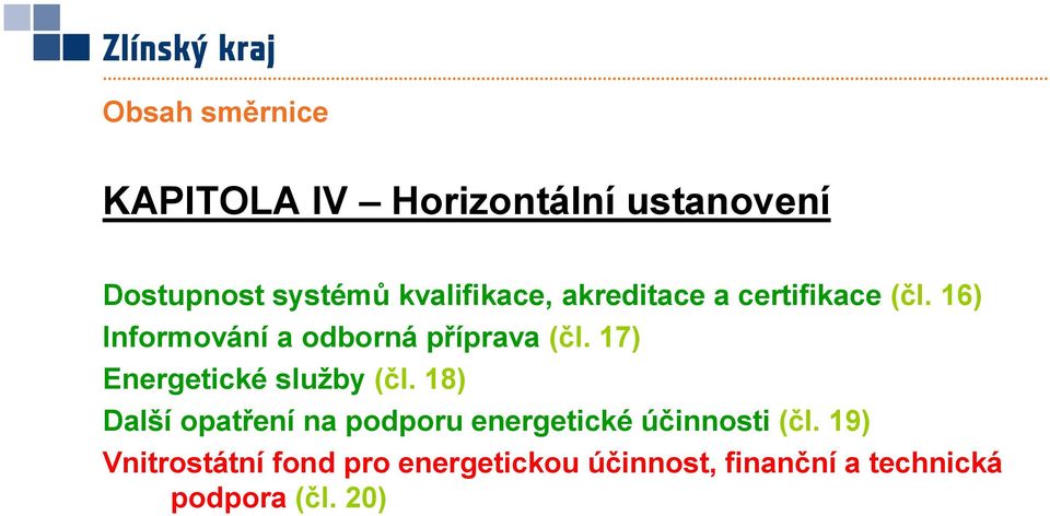 16) Informování a odborná příprava (čl. 17) Energetické služby (čl.