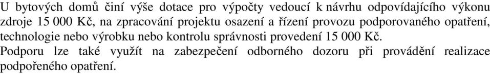 opatření, technologie nebo výrobku nebo kontrolu správnosti provedení 15 000 Kč.