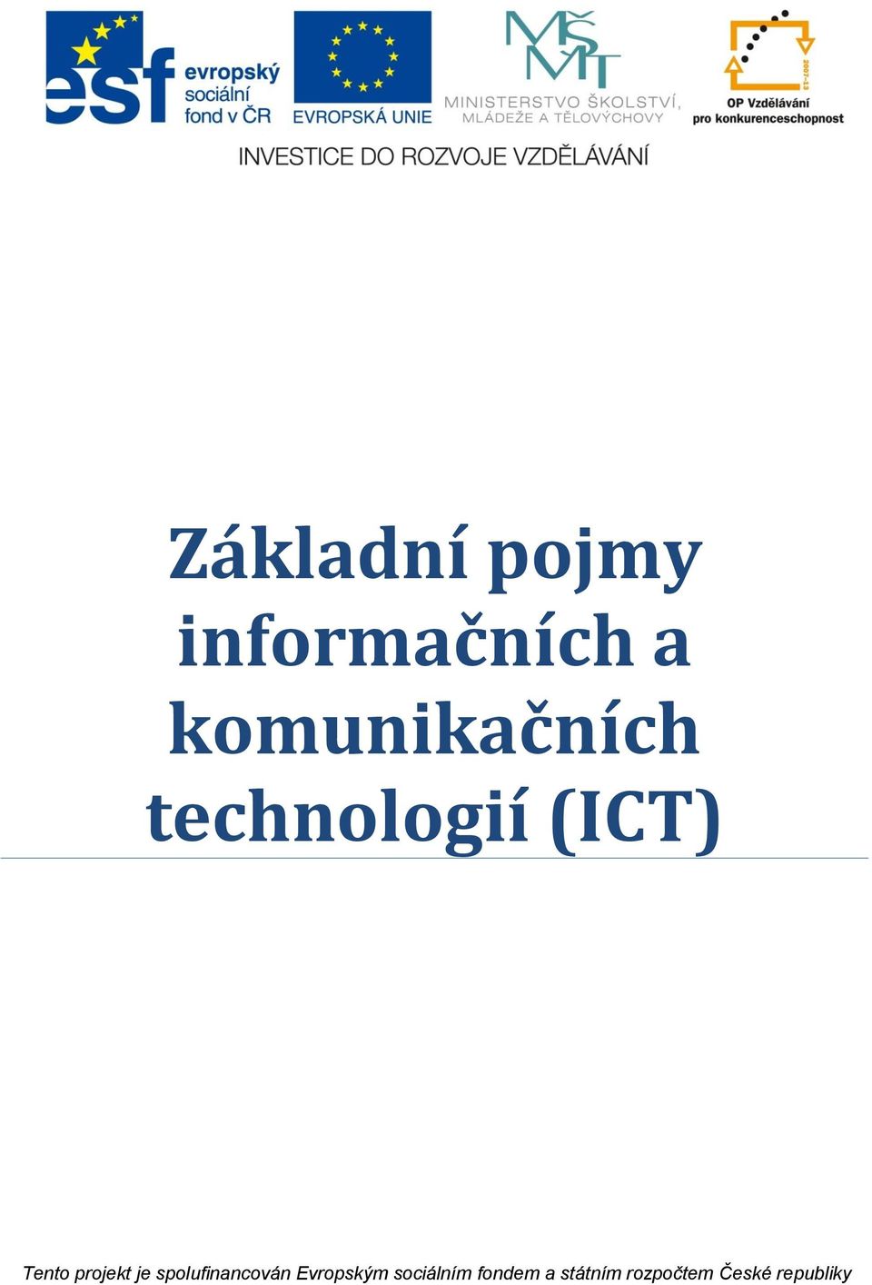 projekt je spolufinancován Evropským