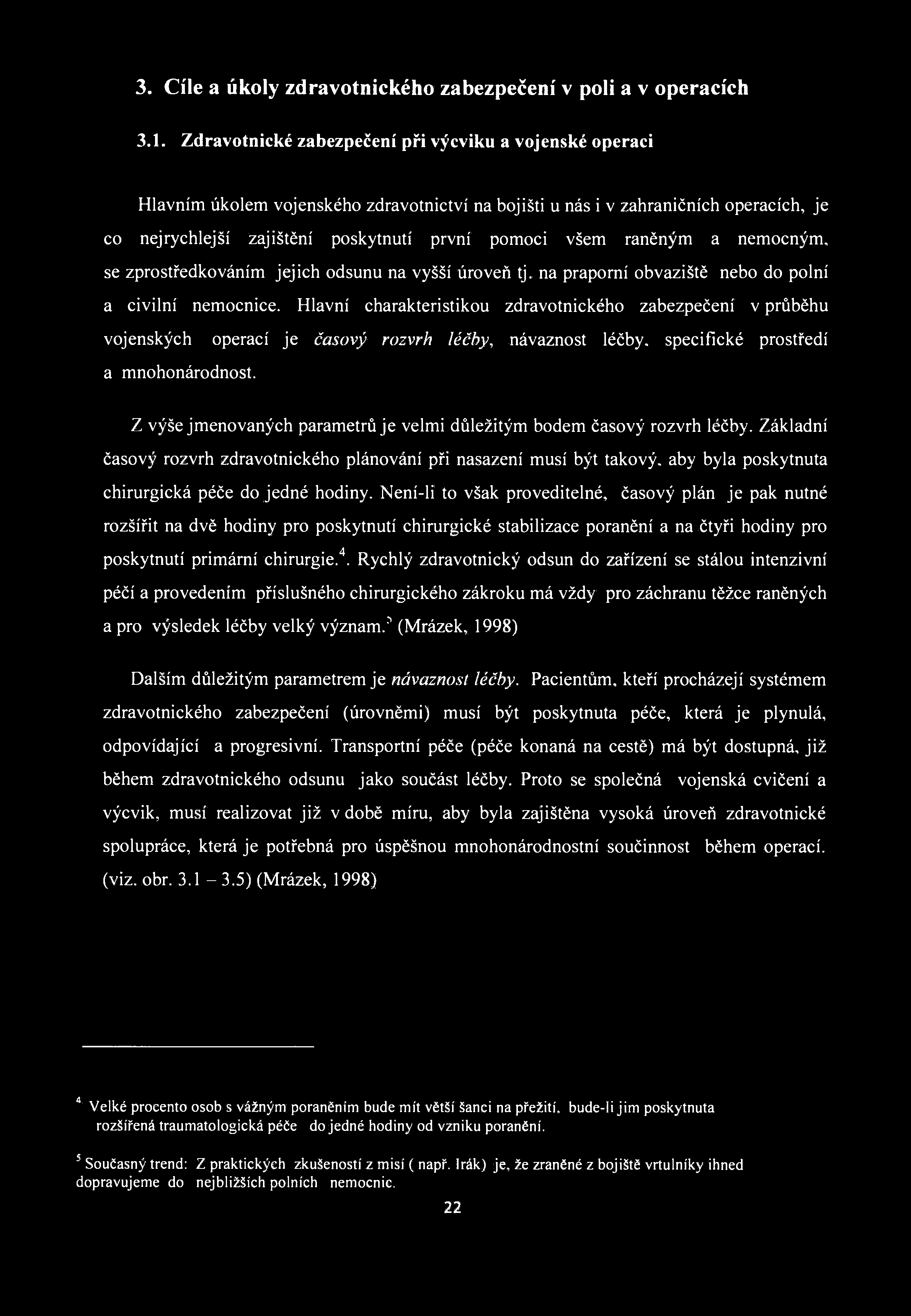 3. Cíle a úkoly zdravotnického zabezpečení v poli a v operacích 3.1.