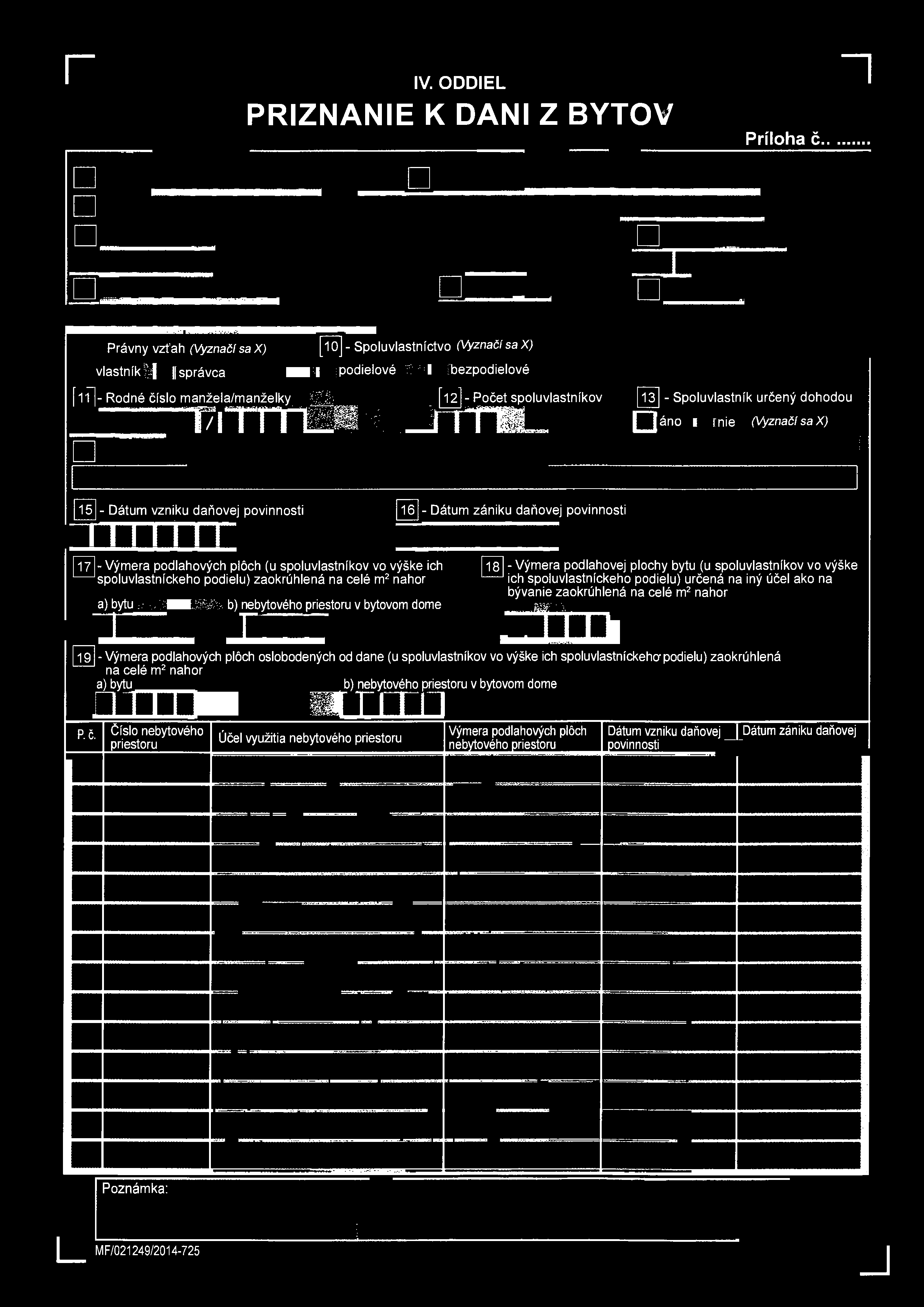 IV. ODDIEL PRIZNANIE K DANI Z BYTOV Právy vzťah (Vyzačí sa X) [TÔ] - Spoluvlastíctvo (Vyzačí sa X) vlastík j správca podielové bezpodielové [tt - Rodé číslo mažela/maželky [12]- Počet spoluvlastíkov
