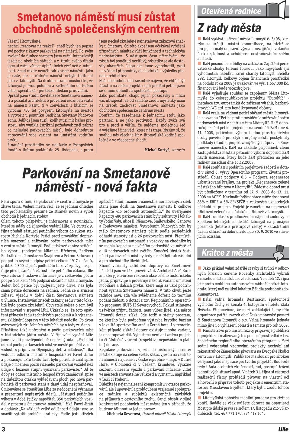 Snad nikde neměli tak krásné náměstí, jako je naše, ale na žádném náměstí nebylo tolik aut jako v Litomyšli!