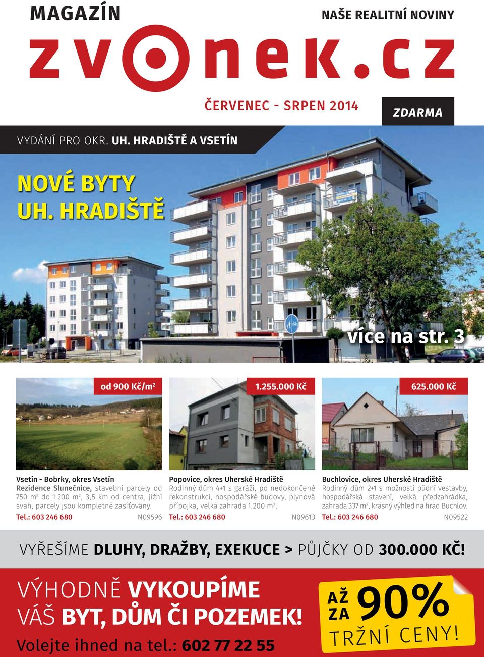 N09596 Popovice, okres Uherské Hradiště Rodinný dům 4+1 s garáží, po nedokončené rekonstrukci, hospodářské budovy, plynová přípojka, velká zahrada 1.200 m 2.