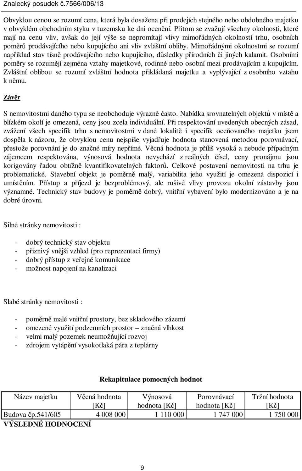 Mimoádnými okolnostmi se rozumí napíklad stav tísn prodávajícího nebo kupujícího, dsledky pírodních i jiných kalamit.