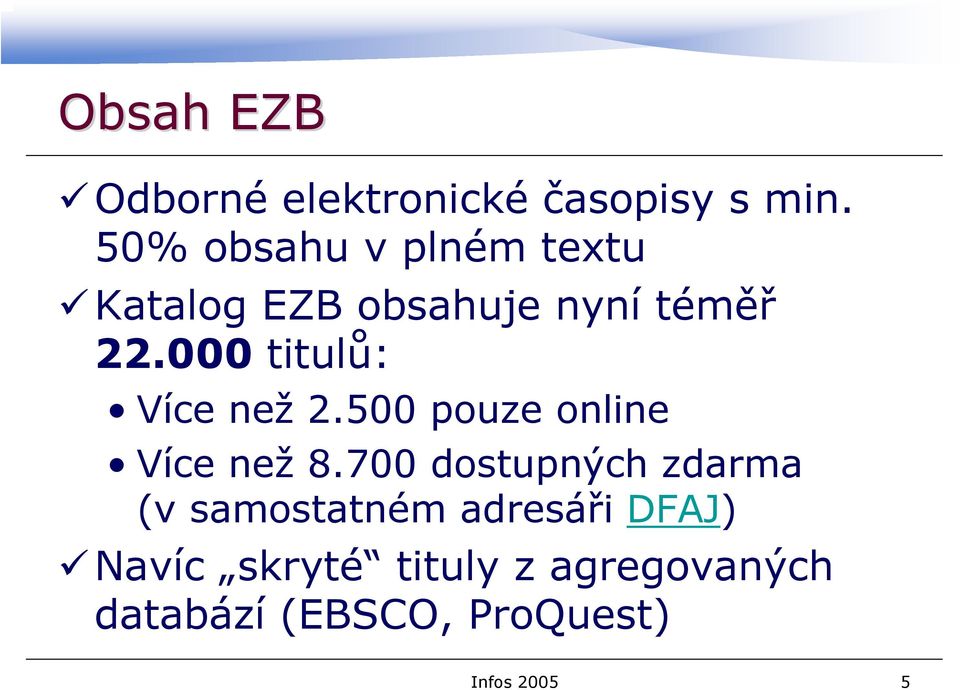 000 titulů: Více než 2.500 pouze online Více než 8.