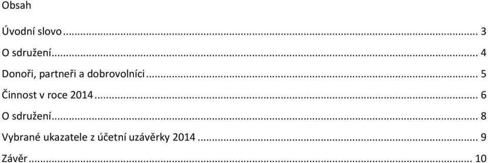 .. 5 Činnost v roce 2014... 6 O sdružení.