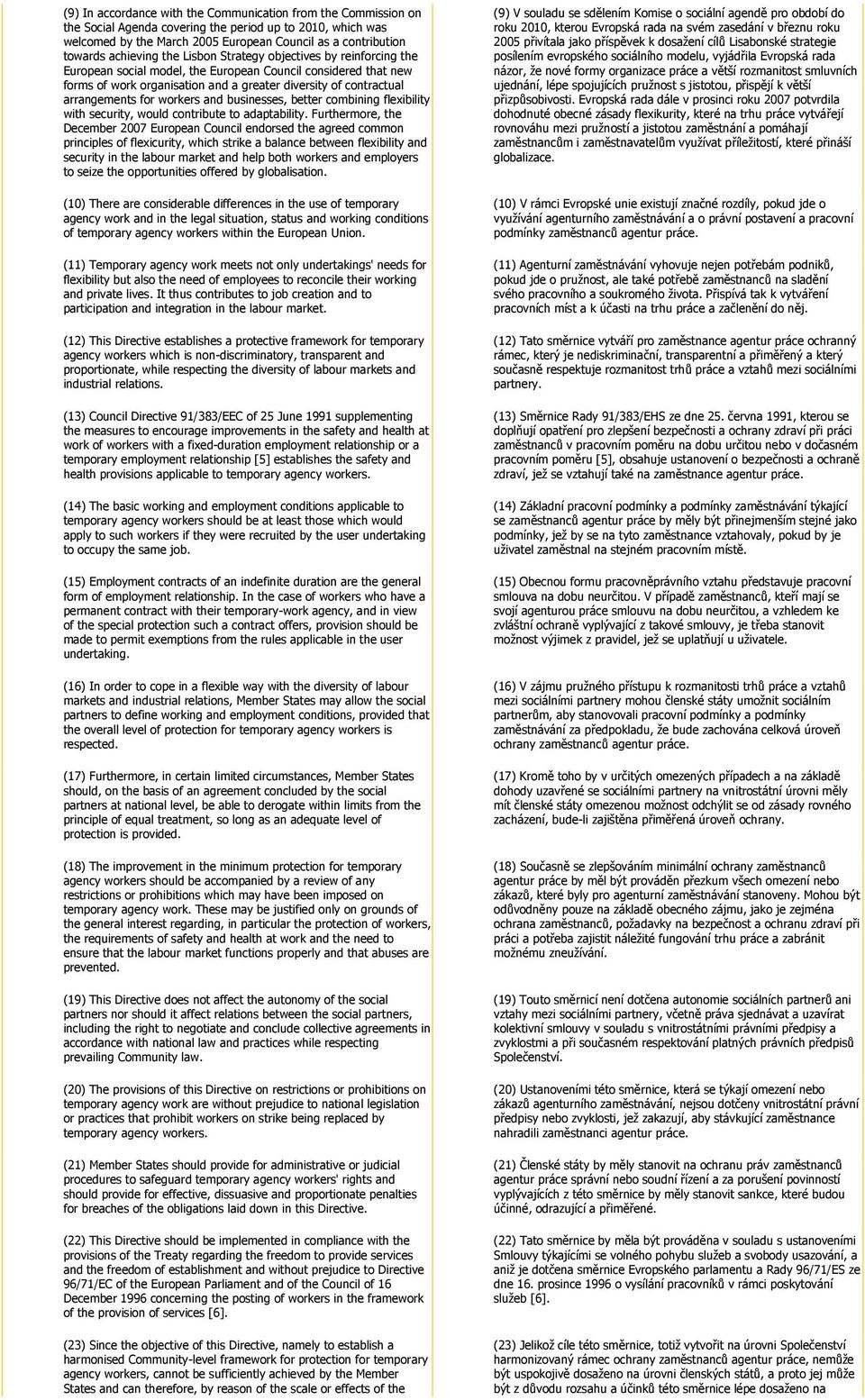 arrangements for workers and businesses, better combining flexibility with security, would contribute to adaptability.
