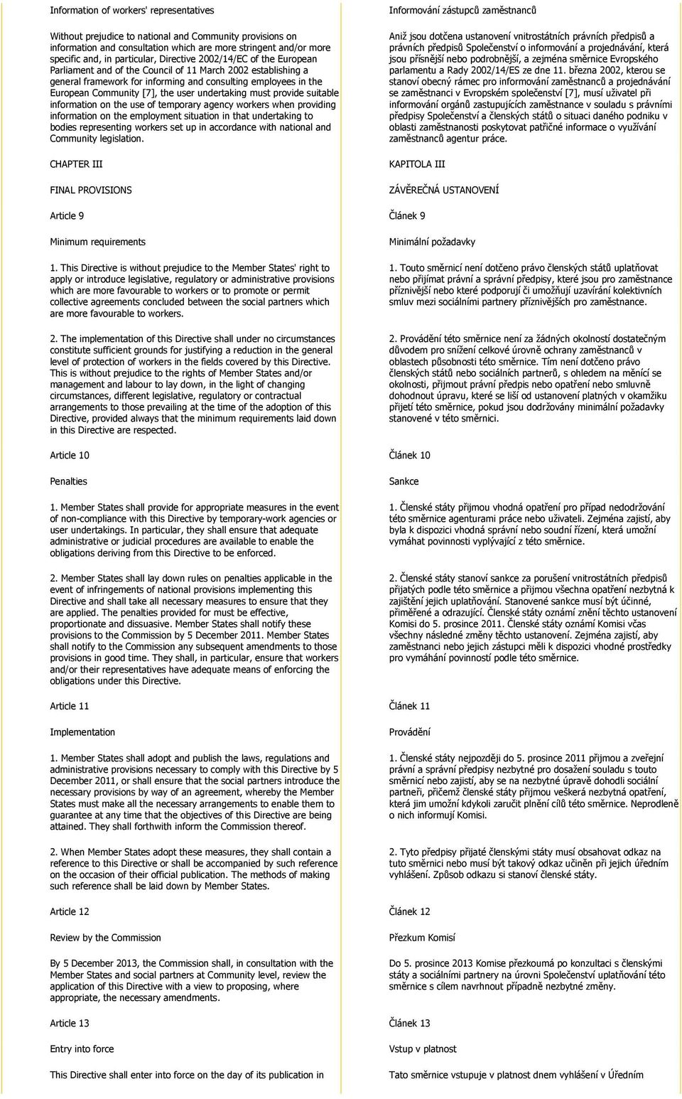 undertaking must provide suitable information on the use of temporary agency workers when providing information on the employment situation in that undertaking to bodies representing workers set up