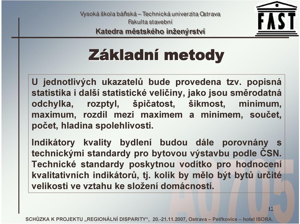 rozdíl mezi maximem a minimem, součet, počet, hladina spolehlivosti.