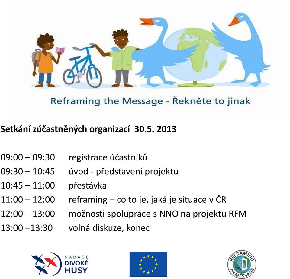 projektu 10:45 11:00 přestávka 11:00 12:00 reframing co to je, jaká